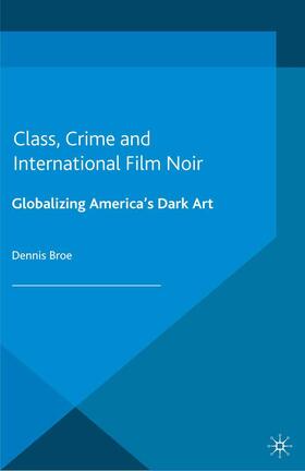 Broe |  Class, Crime and International Film Noir | Buch |  Sack Fachmedien