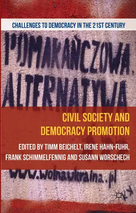 Beichelt / Hahn / Schimmelfennig |  Civil Society and Democracy Promotion | Buch |  Sack Fachmedien