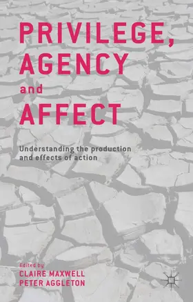 Aggleton / Maxwell |  Privilege, Agency and Affect | Buch |  Sack Fachmedien