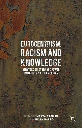 Maeso / Araújo |  Eurocentrism, Racism and Knowledge | Buch |  Sack Fachmedien