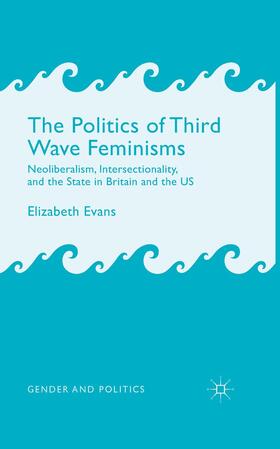 Evans |  The Politics of Third Wave Feminisms | Buch |  Sack Fachmedien