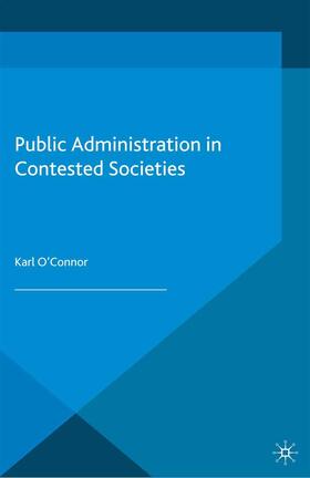 O'Connor |  Public Administration in Contested Societies | Buch |  Sack Fachmedien