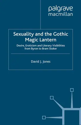 Jones |  Sexuality and the Gothic Magic Lantern | Buch |  Sack Fachmedien