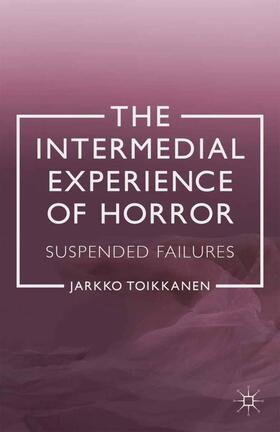 Toikkanen |  The Intermedial Experience of Horror | Buch |  Sack Fachmedien