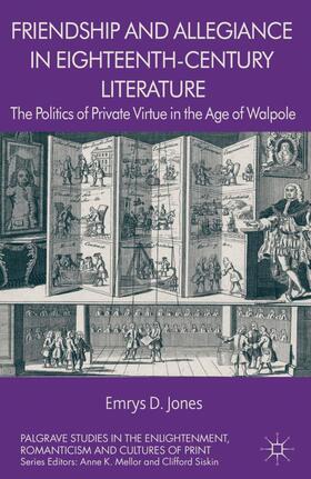 Jones |  Friendship and Allegiance in Eighteenth-Century Literature | Buch |  Sack Fachmedien