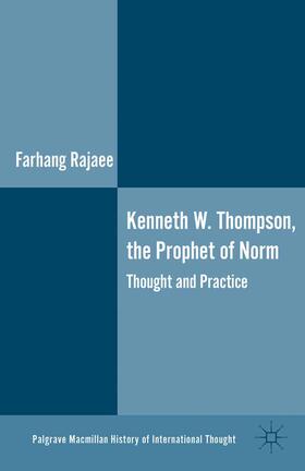 Rajaee |  Kenneth W. Thompson, The Prophet of Norms | Buch |  Sack Fachmedien