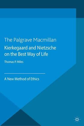 Miles |  Kierkegaard and Nietzsche on the Best Way of Life | Buch |  Sack Fachmedien