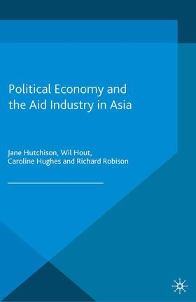 Hutchison / Hout / Hughes |  Political Economy and the Aid Industry in Asia | Buch |  Sack Fachmedien