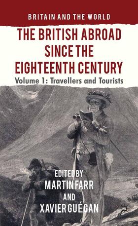 Guégan / Farr / Guegan |  The British Abroad Since the Eighteenth Century, Volume 1 | Buch |  Sack Fachmedien