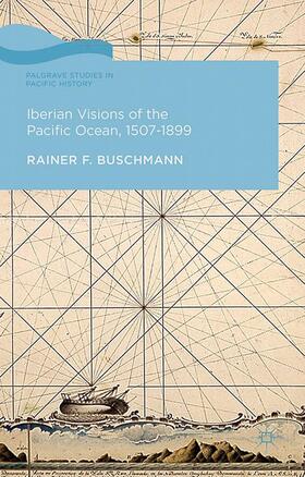 Buschmann |  Iberian Visions of the Pacific Ocean, 1507-1899 | Buch |  Sack Fachmedien