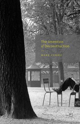Currie |  The Invention of Deconstruction | Buch |  Sack Fachmedien