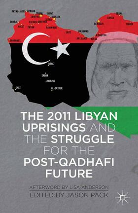 Pack |  The 2011 Libyan Uprisings and the Struggle for the Post-Qadhafi Future | Buch |  Sack Fachmedien