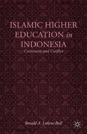 Lukens-Bull |  Islamic Higher Education in Indonesia | Buch |  Sack Fachmedien