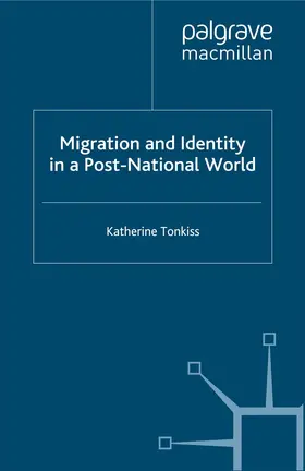 Tonkiss |  Migration and Identity in a Post-National World | Buch |  Sack Fachmedien