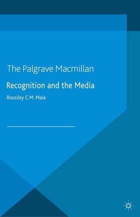 Maia |  Recognition and the Media | Buch |  Sack Fachmedien