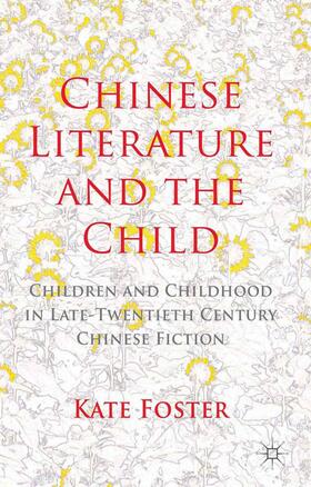 Foster |  Chinese Literature and the Child | Buch |  Sack Fachmedien