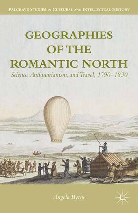 Byrne |  Geographies of the Romantic North | Buch |  Sack Fachmedien