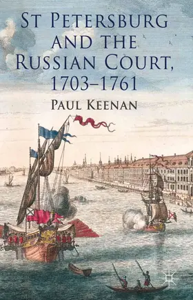 Keenan |  St Petersburg and the Russian Court, 1703-1761 | Buch |  Sack Fachmedien