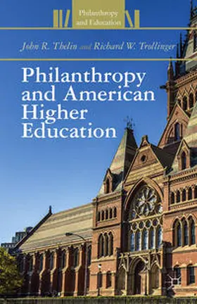 Trollinger / Thelin |  Philanthropy and American Higher Education | Buch |  Sack Fachmedien