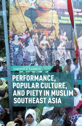 Daniels |  Performance, Popular Culture, and Piety in Muslim Southeast Asia | Buch |  Sack Fachmedien