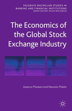 Polato / Floreani | The Economics of the Global Stock Exchange Industry | Buch | 978-1-349-45814-1 | sack.de