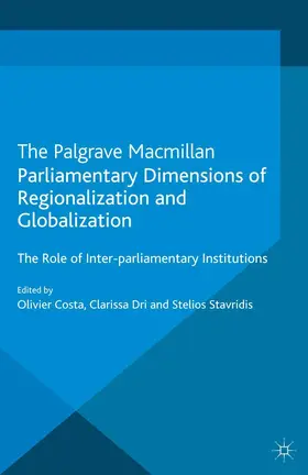 Costa / Dri / Stavridis |  Parliamentary Dimensions of Regionalization and Globalization | Buch |  Sack Fachmedien