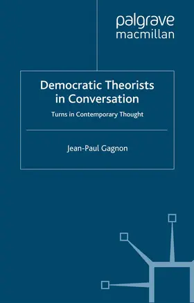 Gagnon |  Democratic Theorists in Conversation | Buch |  Sack Fachmedien