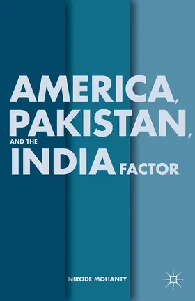 Mohanty |  America, Pakistan, and the India Factor | Buch |  Sack Fachmedien