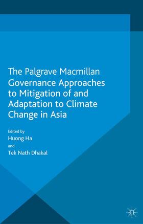 Dhakal / Ha |  Governance Approaches to Mitigation of and Adaptation to Climate Change in Asia | Buch |  Sack Fachmedien