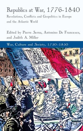 Serna / Francesco / Miller |  Republics at War, 1776-1840 | Buch |  Sack Fachmedien