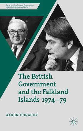 Donaghy |  The British Government and the Falkland Islands, 1974-79 | Buch |  Sack Fachmedien