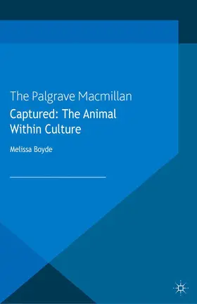 Boyde |  Captured: The Animal within Culture | Buch |  Sack Fachmedien