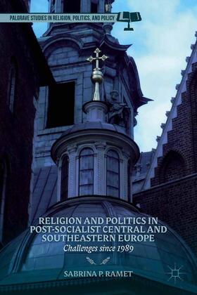 Ramet |  Religion and Politics in Post-Socialist Central and Southeastern Europe | Buch |  Sack Fachmedien