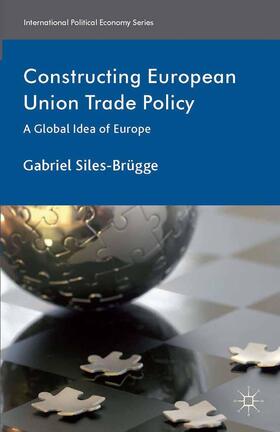  Constructing European Union Trade Policy | Buch |  Sack Fachmedien
