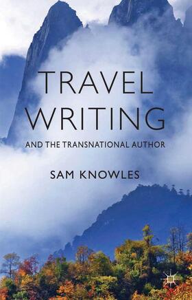 Knowles |  Travel Writing and the Transnational Author | Buch |  Sack Fachmedien