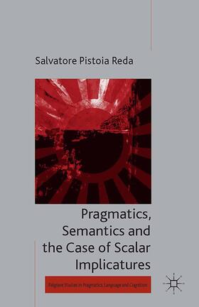  Pragmatics, Semantics and the Case of Scalar Implicatures | Buch |  Sack Fachmedien