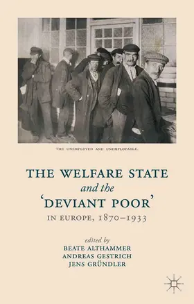 Althammer / Gründler / Gestrich |  The Welfare State and the 'Deviant Poor' in Europe, 1870-1933 | Buch |  Sack Fachmedien