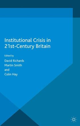 Richards / Smith / Hay |  Institutional Crisis in 21st-Century Britain | Buch |  Sack Fachmedien