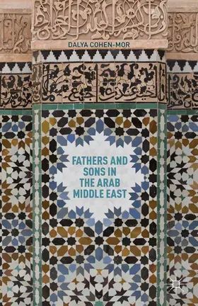 Cohen-Mor |  Fathers and Sons in the Arab Middle East | Buch |  Sack Fachmedien