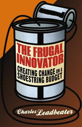 Leadbeater |  The Frugal Innovator | Buch |  Sack Fachmedien