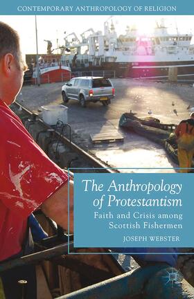 Webster |  The Anthropology of Protestantism | Buch |  Sack Fachmedien