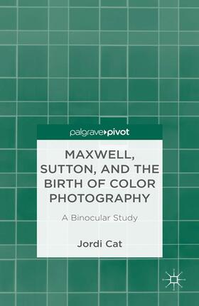 Cat |  Maxwell, Sutton, and the Birth of Color Photography | Buch |  Sack Fachmedien