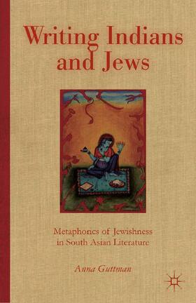 Guttman |  Writing Indians and Jews | Buch |  Sack Fachmedien