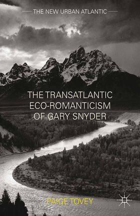 Tovey |  The Transatlantic Eco-Romanticism of Gary Snyder | Buch |  Sack Fachmedien