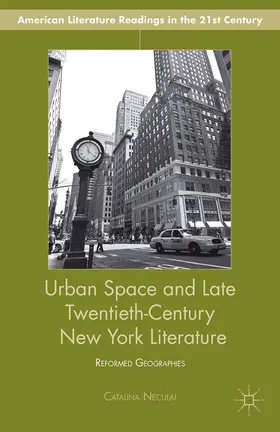 Neculai |  Urban Space and Late Twentieth-Century New York Literature | Buch |  Sack Fachmedien