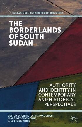 Vaughan / Loparo / Schomerus |  The Borderlands of South Sudan | Buch |  Sack Fachmedien