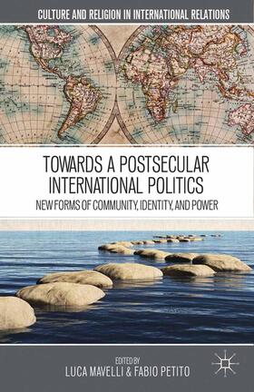 Mavelli |  Towards a Postsecular International Politics | Buch |  Sack Fachmedien