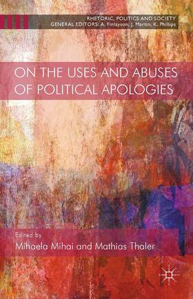 Thaler / Mihai |  On the Uses and Abuses of Political Apologies | Buch |  Sack Fachmedien