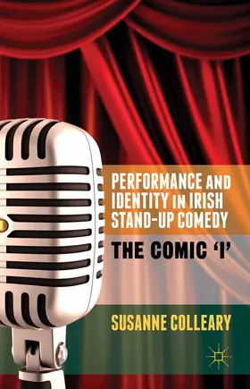 Colleary |  Performance and Identity in Irish Stand-Up Comedy | Buch |  Sack Fachmedien