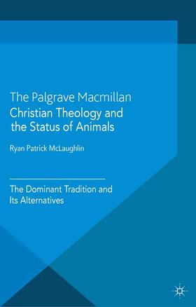 McLaughlin |  Christian Theology and the Status of Animals | Buch |  Sack Fachmedien